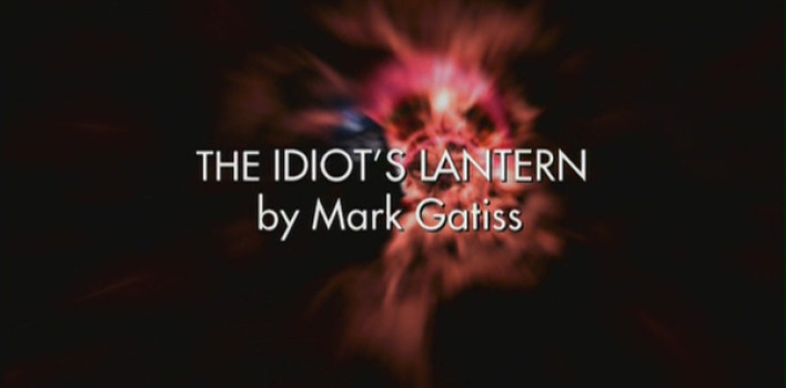 Who-ology| S02E07 The Idiot’s Lantern