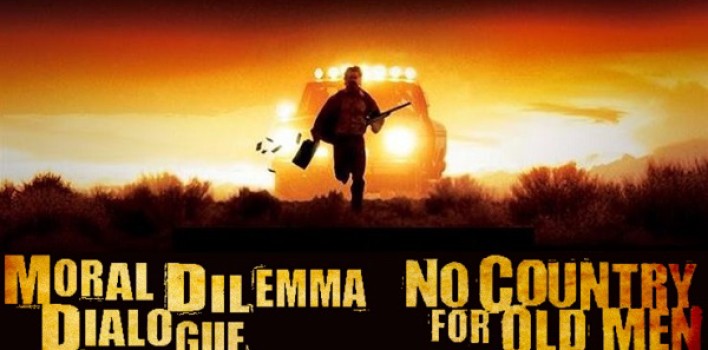 Moral Dilemma Dialogue: No Country for Old Men