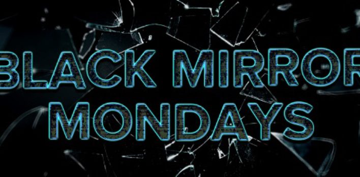 Coming Soon| Black Mirror Mondays