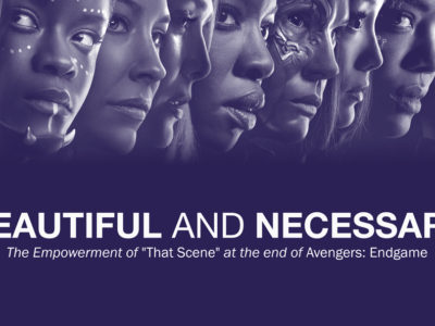 Beautiful and Necessary: The Empowerment of “That Scene” at the end of <em>Avengers: Endgame</em>