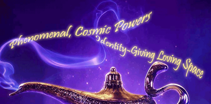 <em>Aladdin</em> (2019): Phenomenal, Cosmic Powers; Identity-Giving Loving Space