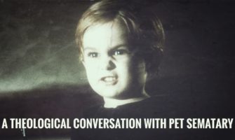 A Theological Conversation with <em>Pet Sematary</em> (1989)