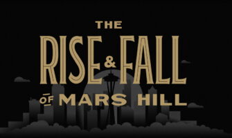 Editorial: My Part in <em>The Rise and Fall of Mars Hill</em>